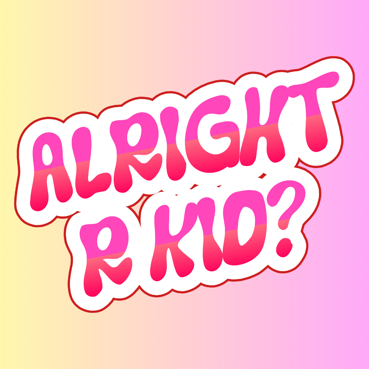 Alright R Kid – Die Cut Sticker