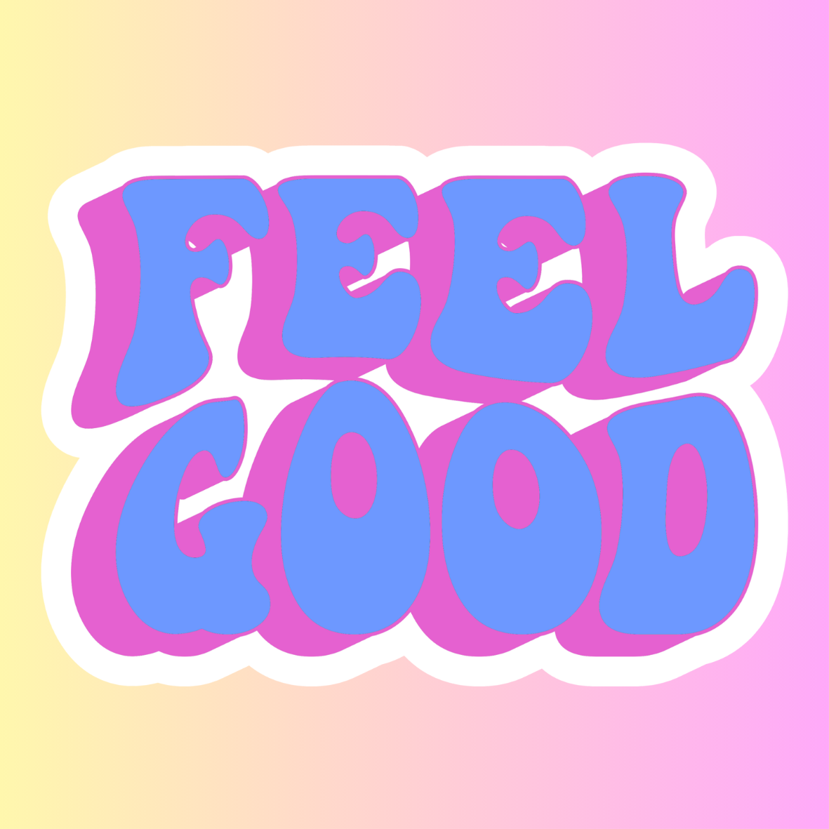 Feel Good – Die Cut Sticker