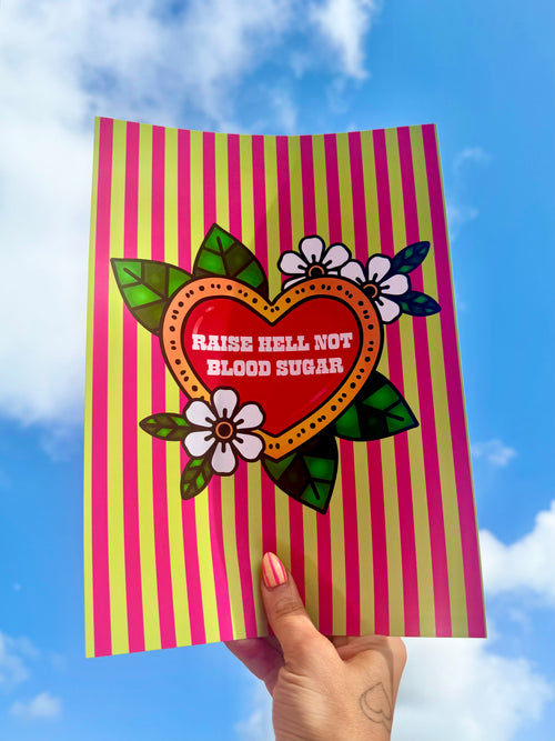 'Raise Hell Not Blood Sugar' Quote Print
