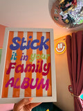 Stick It In Your Family Album Quote Print